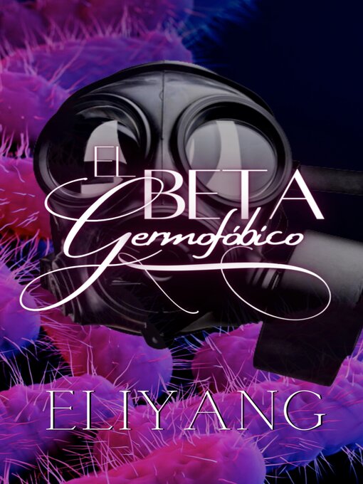 Title details for El Beta Germofóbico by Eliyang - Available